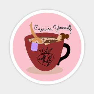 Espresso Yourself - coffee bath Magnet